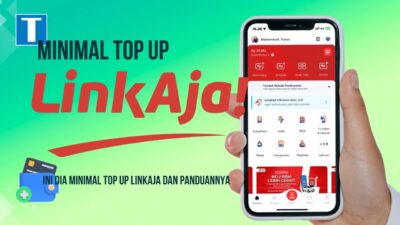 Ini Dia Minimal Top Up LinkAja dan Panduannya