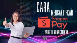 Cara Mengaktifkan ShopeePay yang Dinonaktifkan