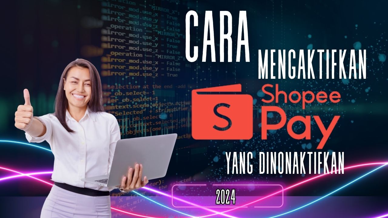 Cara Mengaktifkan ShopeePay yang Dinonaktifkan 2025