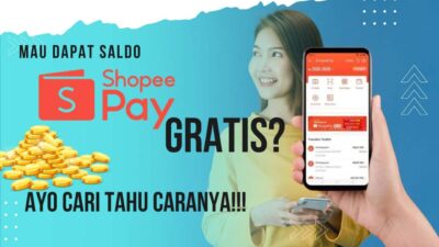 Mau Dapat Saldo ShopeePay Gratis? Cari Tahu Caranya Berikut!