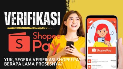 Yuk, Segera Verifikasi ShopeePay! Berapa Lama Prosesnya?