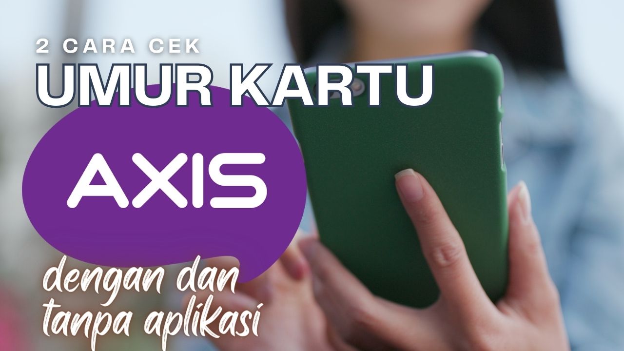 Cara Cek Umur Kartu Axis