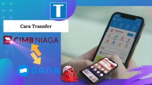 Cara Transfer CIMB Niaga ke Dana