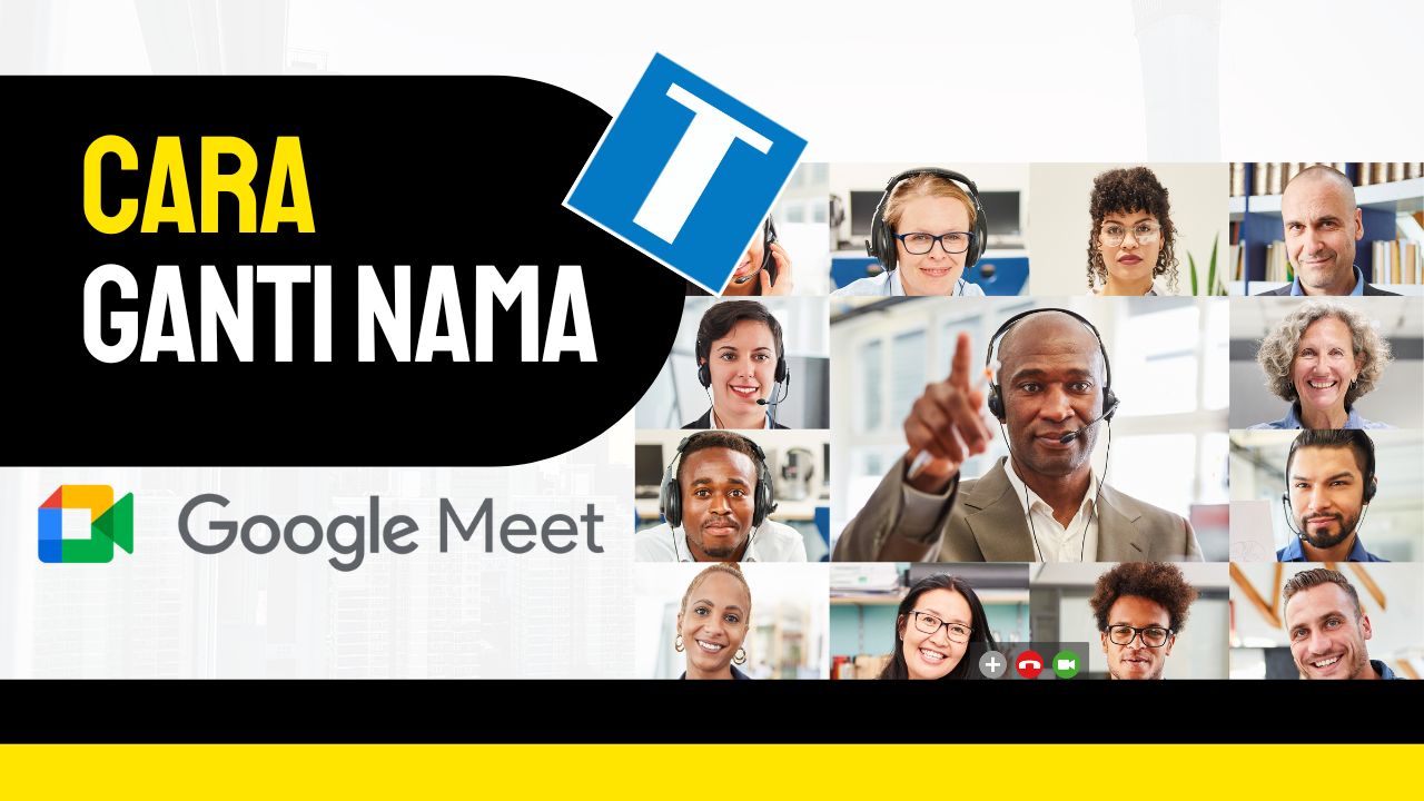 Cara Mengganti Nama di Google Meet via HP dan Laptop, Biar Gak Alay