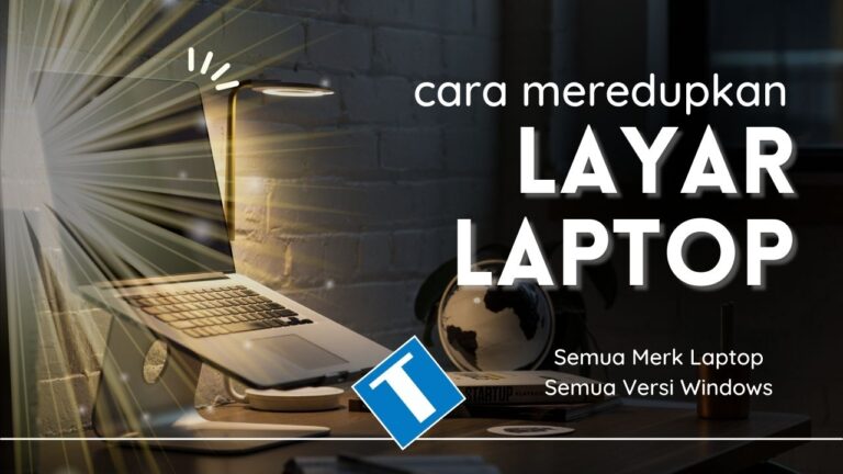 Cara Meredupkan Layar Laptop