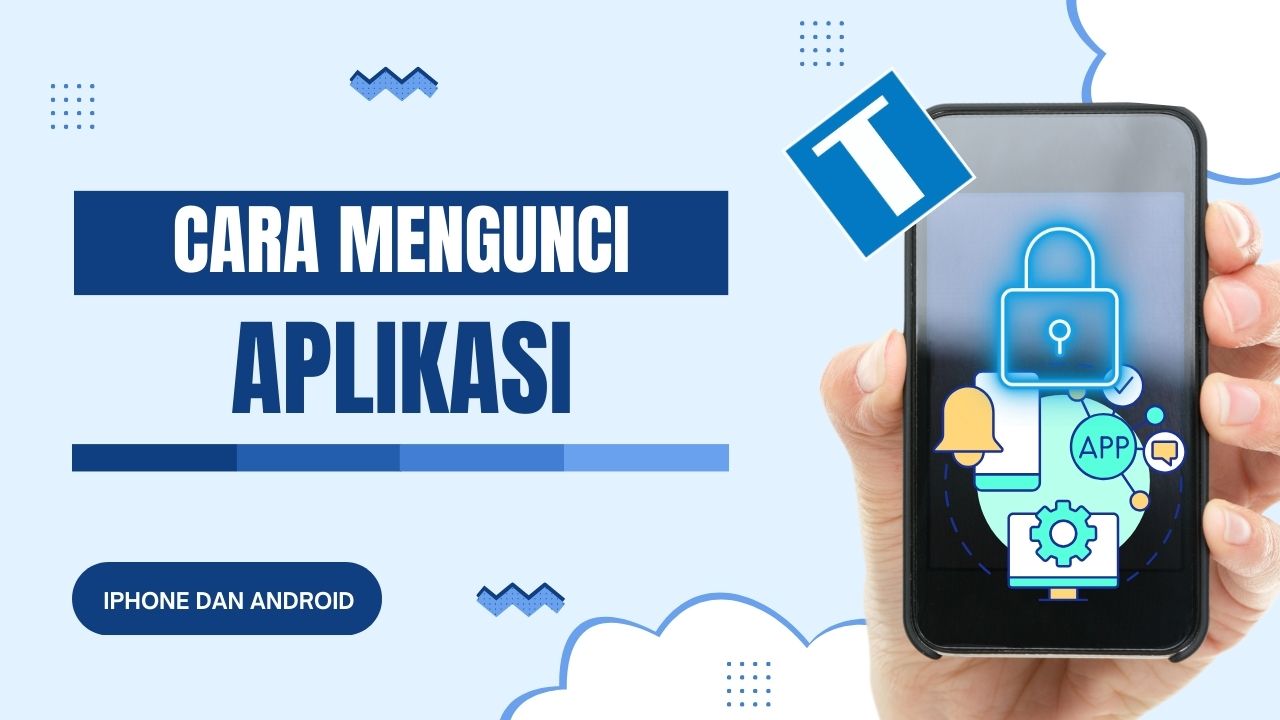 Cara Mengunci Aplikasi di iPhone dan Android Xiaomi, Samsung, dan OPPO