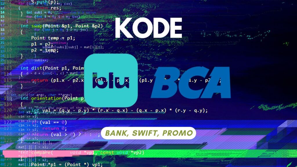9 Jenis Kode Blu BCA – Dari Bank, Swift, Hingga Undangan Pinjaman