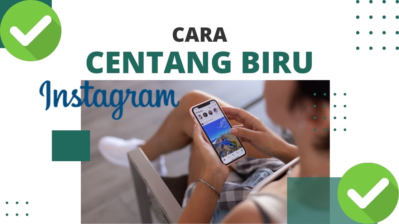 Cara Instagram Centang Biru – Langkah, Tips, dan Fakta yang Wajib Kamu Tahu