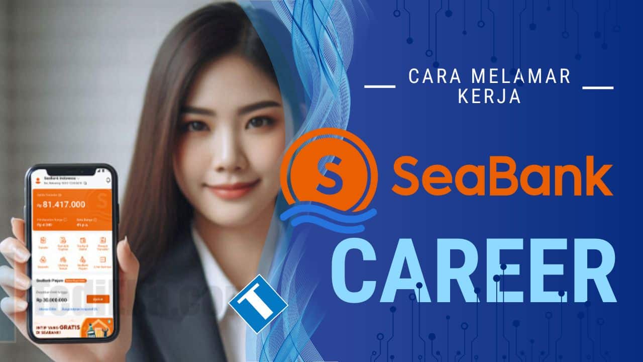 Seabank Career, Info Lowongan Kerja dan Cara Melamar untuk Karir