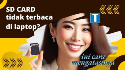 Mengapa SD Card Tidak Terbaca di Laptop dan Cara Mengatasinya