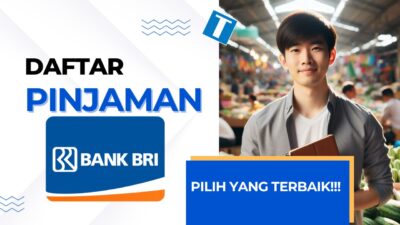21 Daftar Pinjaman Bank BRI dan Cara Mengajukannya