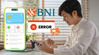 Kode 53 BNI (Solusi Mudah Atasi Kode Error Mobile Banking)