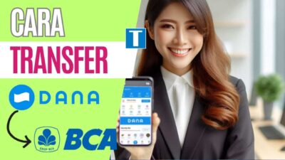 Cara Dana ke BCA – Transfer Cepat Gratis Tanpa Biaya Admin