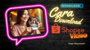 Cara Download Shopee Video Tanpa Watermark