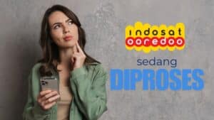Cara Mengatasi Permintaan Anda Sedang Diproses Indosat