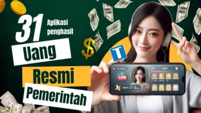 31 Aplikasi Penghasil Uang Resmi Dari Pemerintah – Terdaftar dan Pasti Bayar!