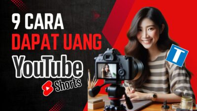 9 Cara Dapat Uang dari Youtube Short – Pilih Salah Satu atau Semuanya?