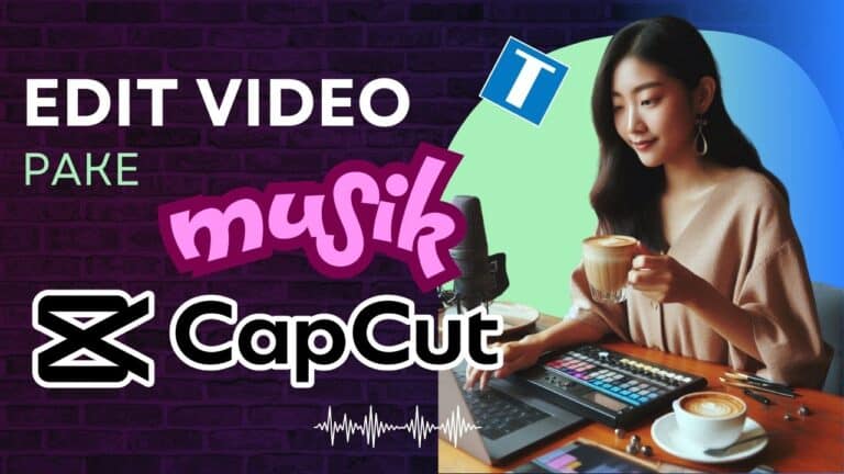 Cara Edit Video di CapCut Pake Lagu