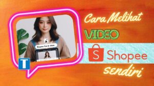Cara Melihat Shopee Video Sendiri