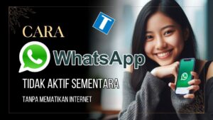 Cara Whatsapp Tidak Aktif