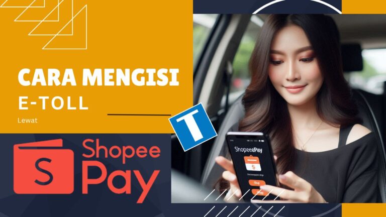Cara Mengisi E-Toll Lewat ShopeePay