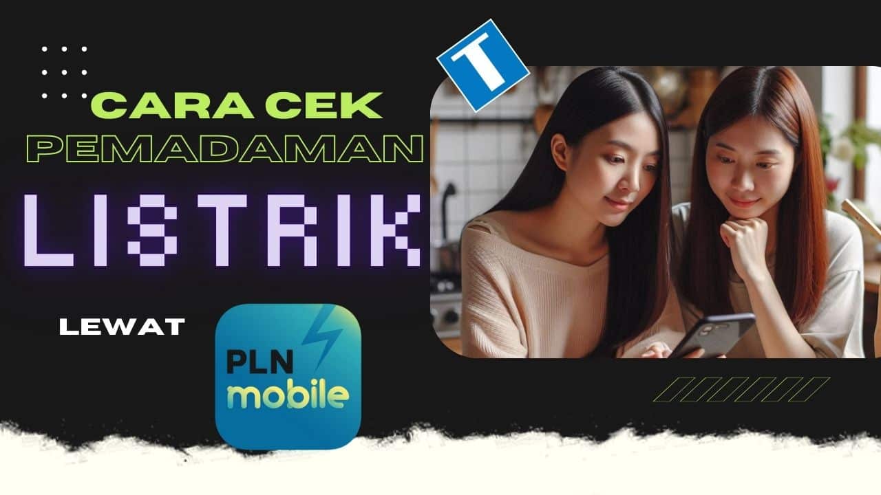 Cek Pemadaman Listrik di PLN Mobile