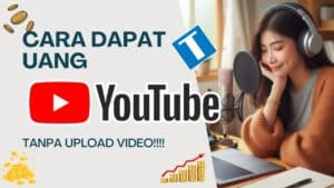 Dapat Uang Dari YouTube Tanpa Upload Video