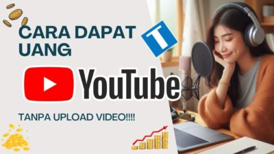 15 Cara Dapat Uang Dari YouTube Tanpa Upload Video – Emang Bisa?