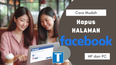 Cara Menghapus Halaman Facebook – Tanpa Harus Hapus Akun